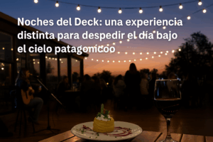 Lee más sobre el artículo Noches del Deck: una experiencia distinta para despedir el día bajo el cielo patagónico